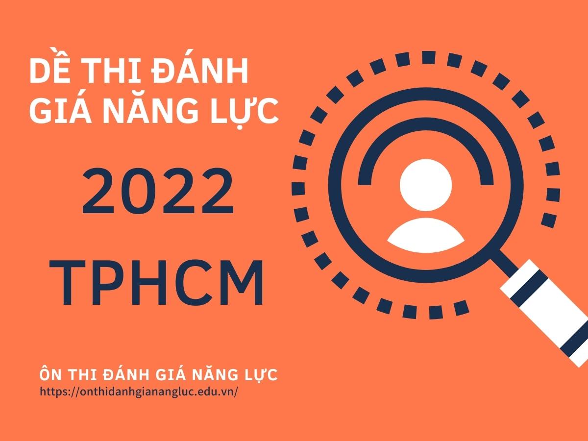đề thi đánh giá năng lực 2022 tphcm